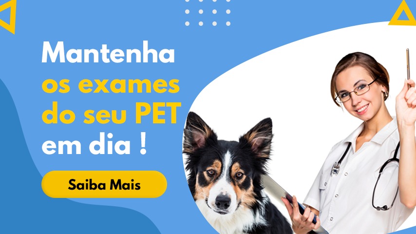 Mantenha os exames do seu pet em dia Mantenha os exames do seu pet em dia